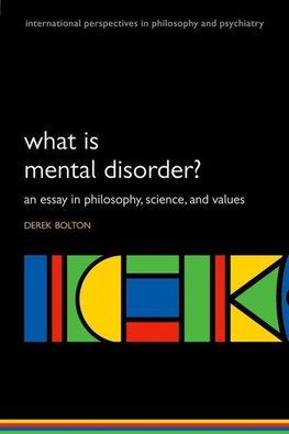 What is Mental Disorder? An essay in philosophy, science, and values