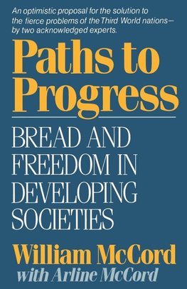 Mccord, W: Paths to Progress - Bread and Freedom in Developi