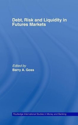 Goss, B: Debt, Risk and Liquidity in Futures Markets