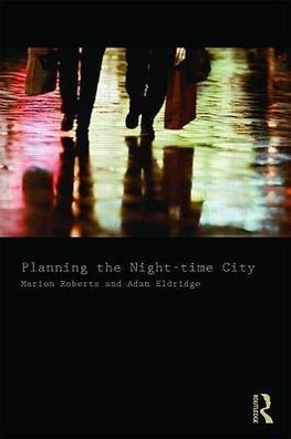 Roberts, M: Planning the Night-time City