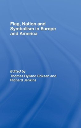 Eriksen, T: Flag, Nation and Symbolism in Europe and America