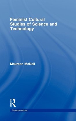 Feminist Cultural Studies of Science and Technology