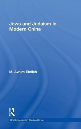 Ehrlich, M: Jews and Judaism in Modern China