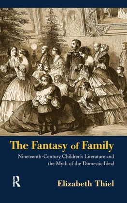 Thiel, E: Fantasy of Family