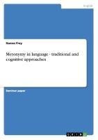 Metonymy in language - traditional and cognitive approaches