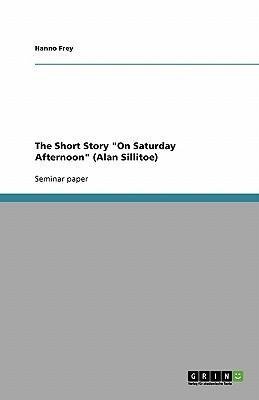 The Short Story "On Saturday Afternoon" (Alan Sillitoe)