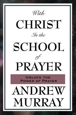 With Christ in the School of Prayer