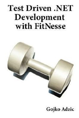 Test Driven .NET Development with FitNesse