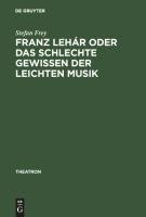 Franz Lehár oder das schlechte Gewissen der leichten Musik