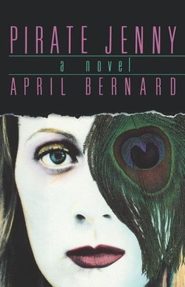 Bernard, A: Pirate Jenny - A Novel