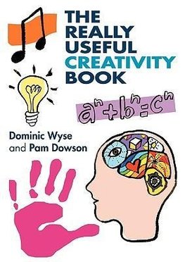 Wyse, D: The Really Useful Creativity Book