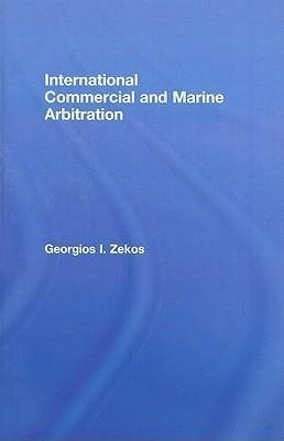 Zekos, G: International Commercial and Marine Arbitration