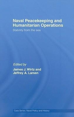 Wirtz, J: Naval Peacekeeping and Humanitarian Operations