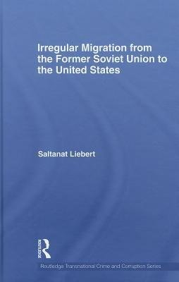 Liebert, S: Irregular Migration from the Former Soviet Union