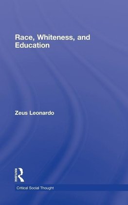 Leonardo, Z: Race, Whiteness, and Education