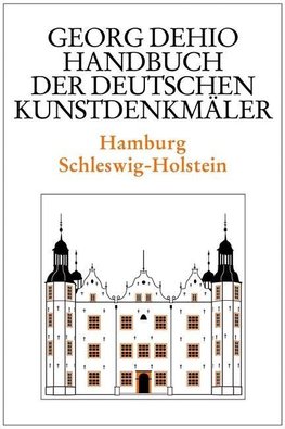 Dehio - Handbuch der deutschen Kunstdenkmäler / Hamburg, Schleswig-Holstein