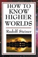 How to Know Higher Worlds