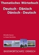 Thematisches Wörterbuch Deutsch - Dänisch / Dänisch - Deutsch