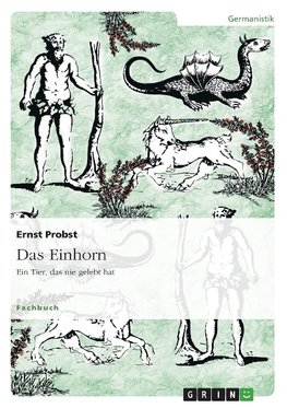 Das Einhorn - Ein Tier, das nie gelebt hat