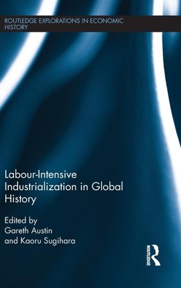 Labour-Intensive Industrialization in Global History