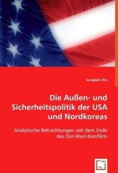 Die Außen- und Sicherheitspolitik der USA und Nordkoreas