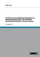 Die Rolle des Europäischen Parlaments im Gesetzgebungsprozess - Eine kritische Auseinandersetzung mit George Tsebelis