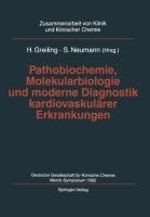 Pathobiochemie, Molekularbiologie und moderne Diagnostik kardiovaskulärer Erkrankungen