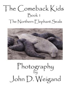 "The Comeback Kids"  Book 1, The Northern Elephant Seals