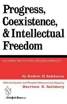 Sakharov, A: Progress, Coexistence, and Intellectual Freedom