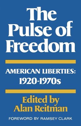 Reitman, A: Pulse of Freedom - American Liberties: 1920-1970