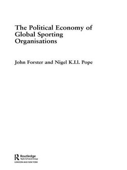 Forster, J: Political Economy of Global Sporting Organisatio