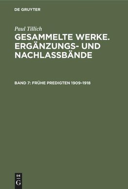 Gesammelte Werke. Ergänzungs- und Nachlaßbände, Band 7, Frühe Predigten 1909-1918