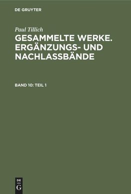 Gesammelte Werke. Ergänzungs- und Nachlaßbände, Band 10, Teil 1