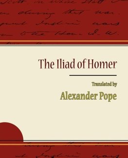 The Iliad of Homer - Alexander Pope