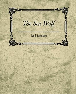 The Sea Wolf - Jack London