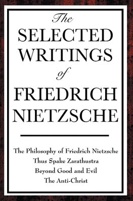 The Selected Writings of Friedrich Nietzsche