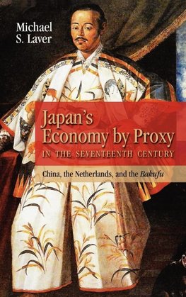 Japan's Economy by Proxy in the Seventeenth Century