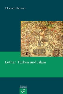 Ehmann, J: Luther, Türken und Islam