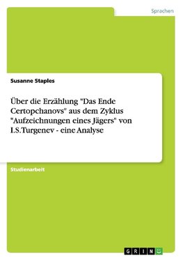 Über die Erzählung "Das Ende Certopchanovs" aus dem Zyklus "Aufzeichnungen eines Jägers" von I.S.Turgenev - eine Analyse