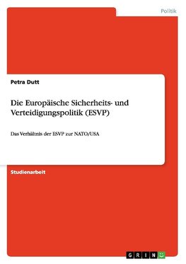 Die Europäische Sicherheits- und Verteidigungspolitik (ESVP)