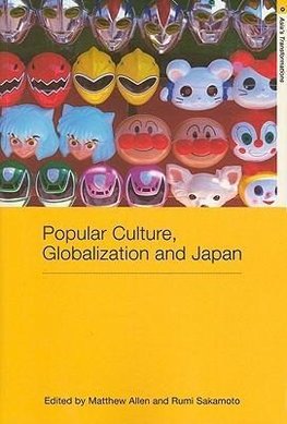 Allen, M: Popular Culture, Globalization and Japan