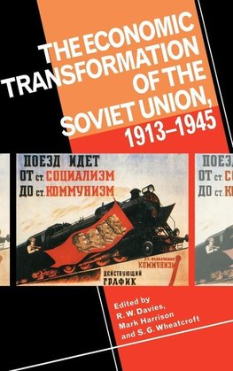 The Economic Transformation of the Soviet Union, 1913 1945