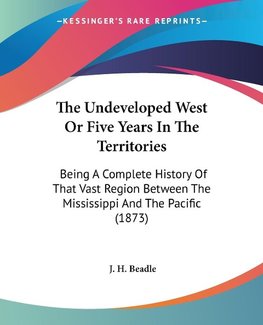 The Undeveloped West Or Five Years In The Territories