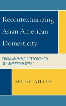 Recontextualizing Asian American Domesticity