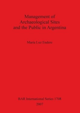 Management of Archaeological Sites and the Public in Argentina