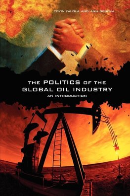 The Politics of the Global Oil Industry