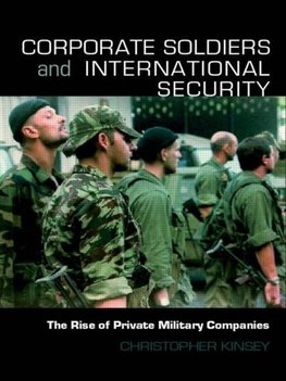 Kinsey, C: Corporate Soldiers and International Security