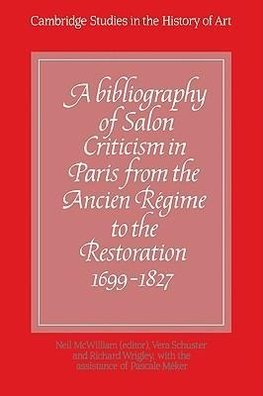 A Bibliography of Salon Criticism in Paris from the Ancien Regime to the Restoration, 1699 1827