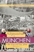 Aufgewachsen in München in  den  60er & 70er Jahren