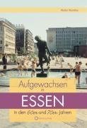 Aufgewachsen in Essen in  den  60er & 70er Jahren